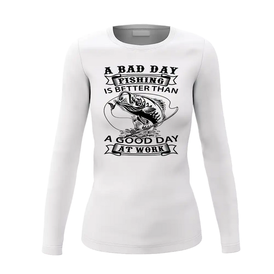 A Bad Day At Fishing Women Long Sleeve Shirt